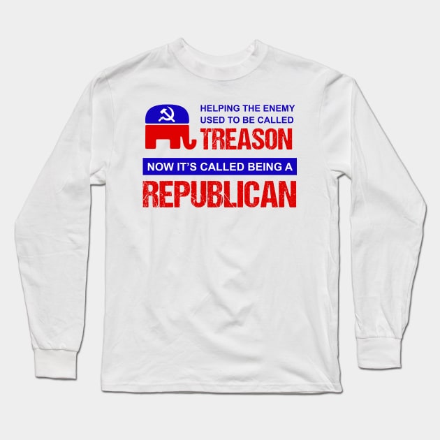 Helping the Enemy Used to be Called Treason Now It's Called Being A Republican Long Sleeve T-Shirt by jplanet